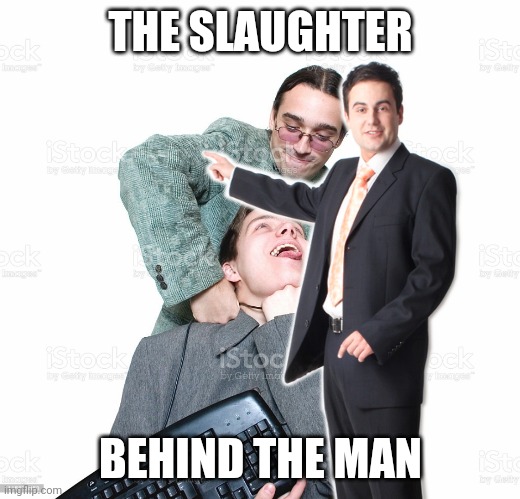 the slaughter behind the man | THE SLAUGHTER; BEHIND THE MAN | image tagged in fnaf,william afton,purple guy,five nights at freddys,five nights at freddy's | made w/ Imgflip meme maker