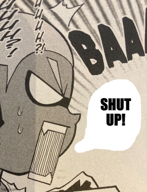 SHUT UP! | made w/ Imgflip meme maker