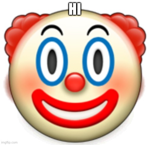 Clown | HI | image tagged in clown | made w/ Imgflip meme maker