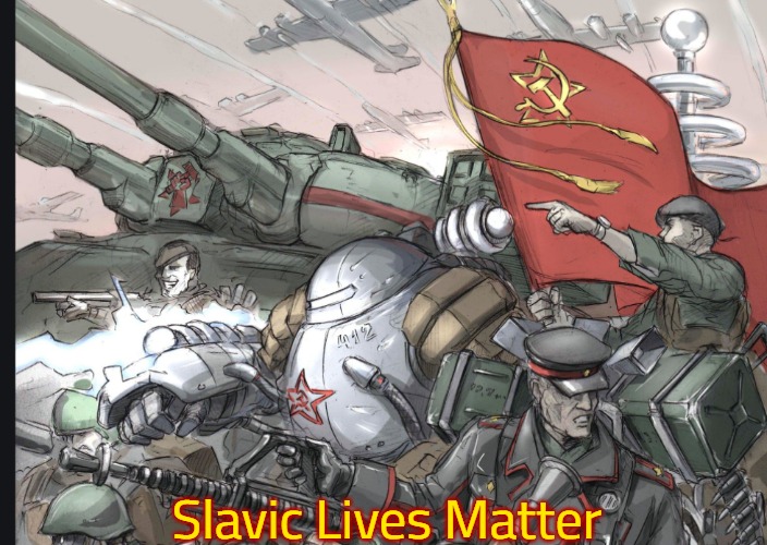 the russian | Slavic Lives Matter | image tagged in the russian,slavic lives matter | made w/ Imgflip meme maker