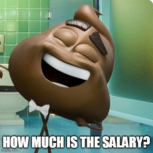 HOW MUCH IS THE SALARY? | made w/ Imgflip meme maker