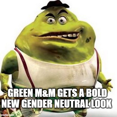 Green Booger | GREEN M&M GETS A BOLD NEW GENDER NEUTRAL LOOK | image tagged in green booger | made w/ Imgflip meme maker