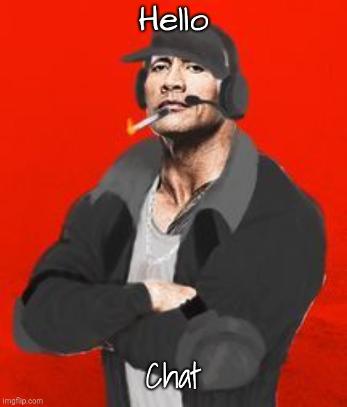 Deimos “The Rock” Madness | Hello; Chat | image tagged in deimos the rock madness | made w/ Imgflip meme maker