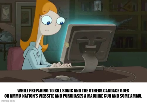 bertstrip (crossover edition). | WHILE PREPARING TO KILL SONIC AND THE OTHERS CANDACE GOES ON AMMU-NATION'S WEBSITE AND PURCHASES A MACHINE GUN AND SOME AMMO. | image tagged in phineas and ferb | made w/ Imgflip meme maker
