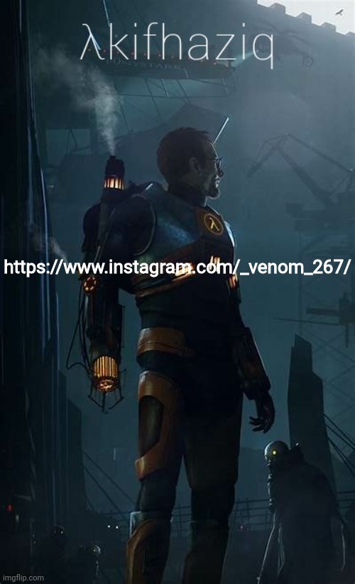 my instagram | https://www.instagram.com/_venom_267/ | image tagged in akifhaziq h lf-life temp | made w/ Imgflip meme maker
