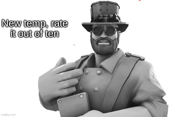 Engi facts | New temp, rate it out of ten | image tagged in engi facts | made w/ Imgflip meme maker
