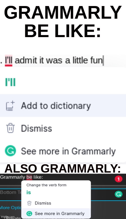 Grammarly is a little bit dumb sometimes... | GRAMMARLY BE LIKE:; ALSO GRAMMARLY: | image tagged in joe mama,grammarly,gifs,cats,funny,lol | made w/ Imgflip meme maker