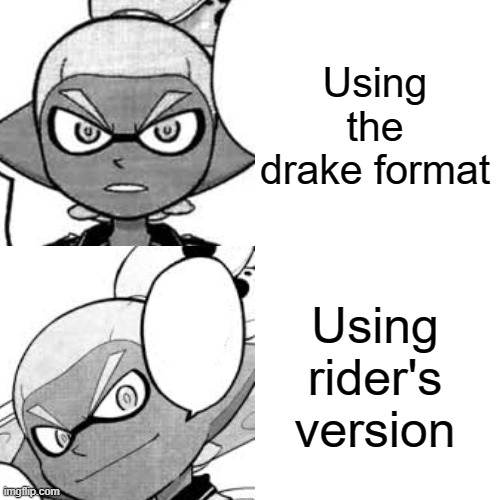 lol | Using the drake format; Using rider's version | made w/ Imgflip meme maker