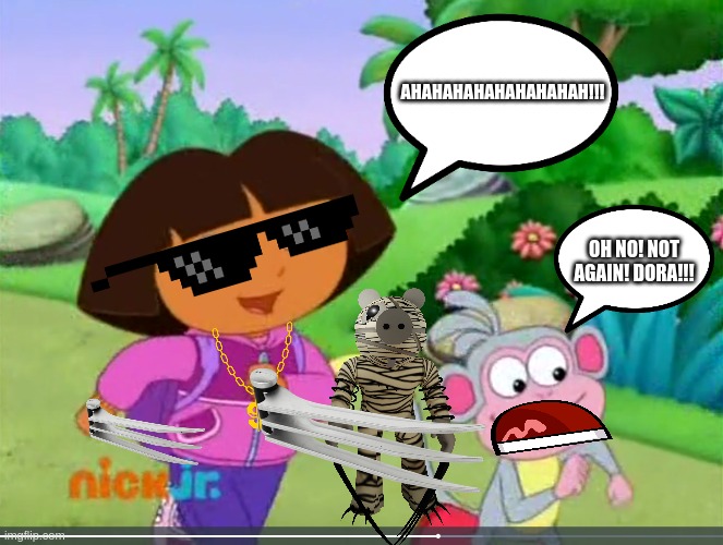 Dora With Claws | AHAHAHAHAHAHAHAHAH!!! OH NO! NOT AGAIN! DORA!!! | image tagged in dora boots running,x men,dora the explorer,roblox piggy,granny,piggy | made w/ Imgflip meme maker