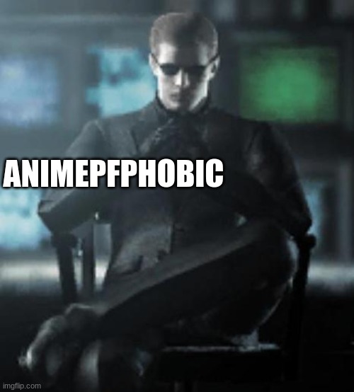Devious Wesker | ANIMEPFPHOBIC | made w/ Imgflip meme maker