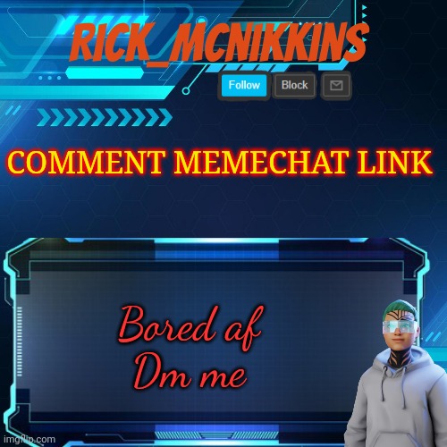 Yea im using my first announcement temp | COMMENT MEMECHAT LINK; Bored af
Dm me | image tagged in rick_mcnikkins announcement template 1 | made w/ Imgflip meme maker