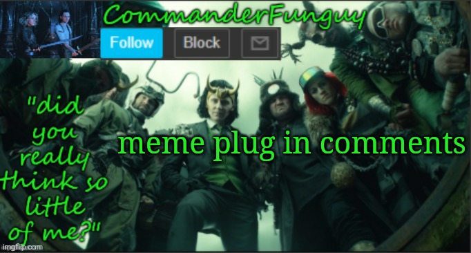 wholesome meme | meme plug in comments | image tagged in commanderfunguy announcement template thx cheez | made w/ Imgflip meme maker