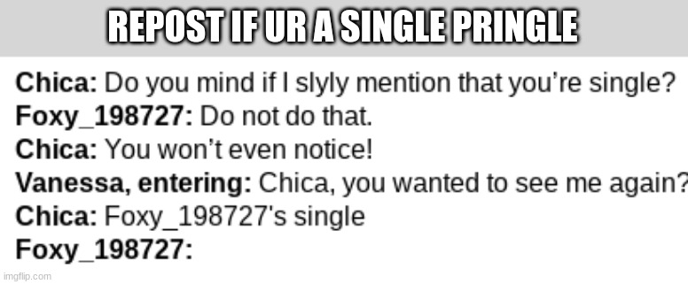 zad | REPOST IF UR A SINGLE PRINGLE | made w/ Imgflip meme maker