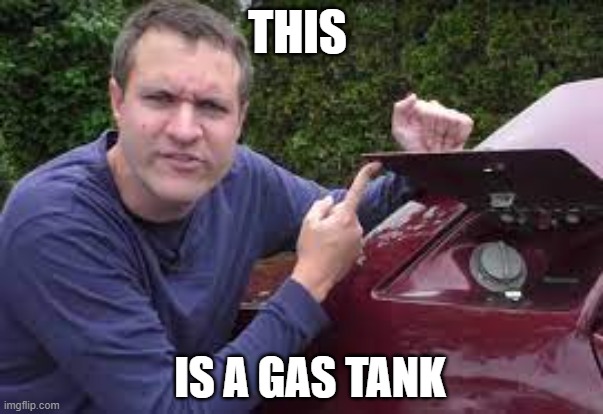 Doug Meme | THIS; IS A GAS TANK | image tagged in good meme | made w/ Imgflip meme maker