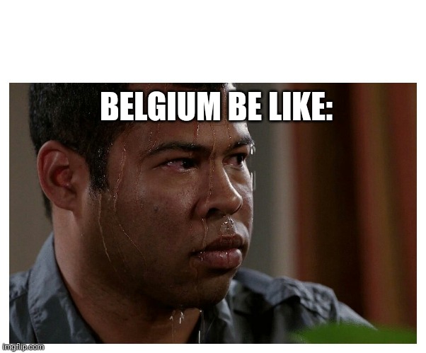 Jordan Peele Sweating | BELGIUM BE LIKE: | image tagged in jordan peele sweating | made w/ Imgflip meme maker