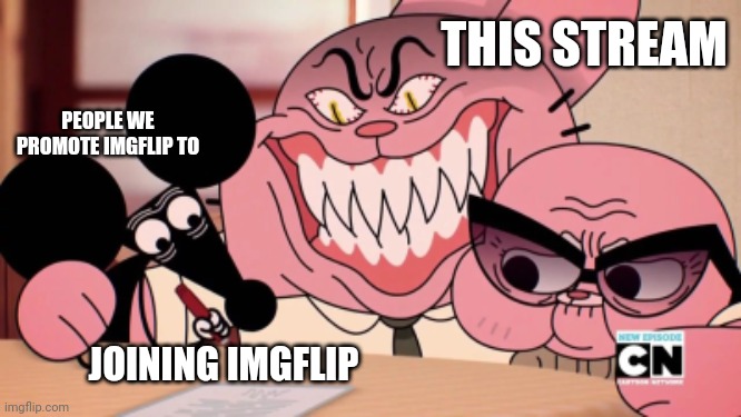 Just trying to keep this stream alive | THIS STREAM; PEOPLE WE PROMOTE IMGFLIP TO; JOINING IMGFLIP | image tagged in evil richard,memes | made w/ Imgflip meme maker