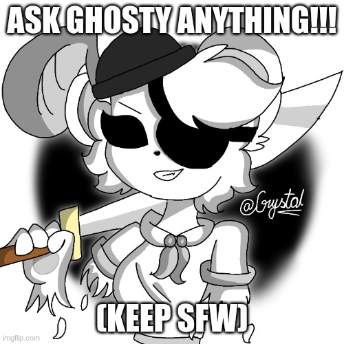 ASK GHOSTY ANYTHING!!! (KEEP SFW) | made w/ Imgflip meme maker
