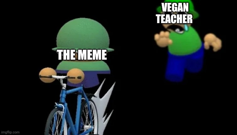 Brobgonal steals Bandu's bike | VEGAN TEACHER THE MEME | image tagged in brobgonal steals bandu's bike | made w/ Imgflip meme maker