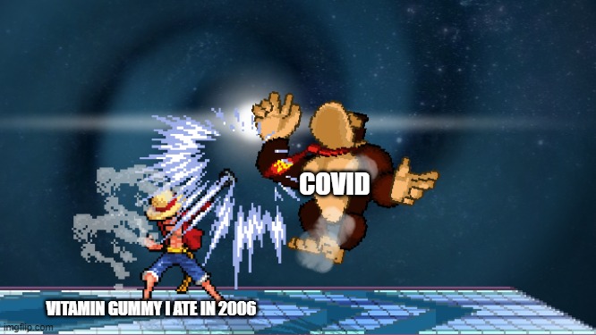 luffy | COVID; VITAMIN GUMMY I ATE IN 2006 | image tagged in luffy | made w/ Imgflip meme maker