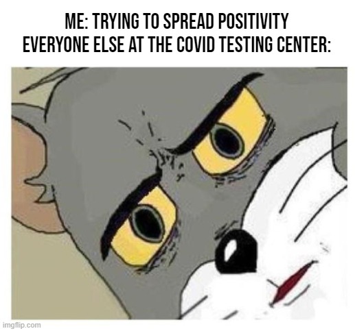 i never knew i was gonna get beaten for kissing |  me: trying to spread positivity
everyone else at the covid testing center: | image tagged in unsettled tom,memes,gifs | made w/ Imgflip meme maker