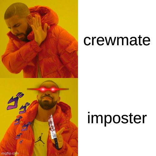 drake dont like crewmate | crewmate; imposter | image tagged in memes,drake hotline bling | made w/ Imgflip meme maker