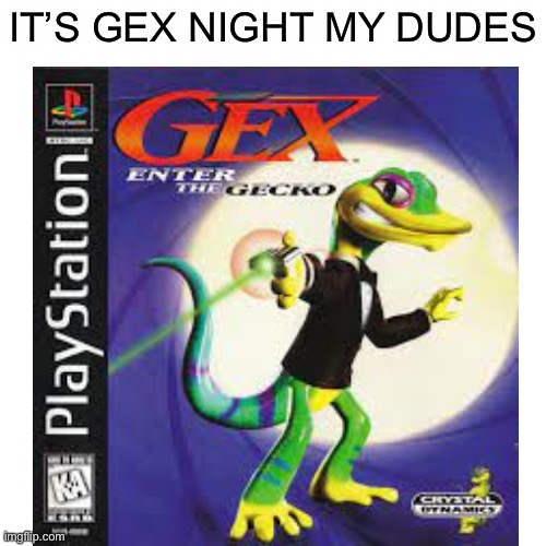 Jeb jab would be proud | IT’S GEX NIGHT MY DUDES | image tagged in scott the woz,gex | made w/ Imgflip meme maker