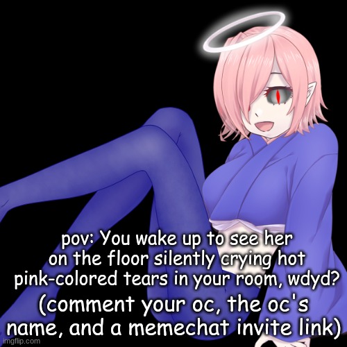 ERP with Elizabeth (starts as a romance then goes to erp) | pov: You wake up to see her on the floor silently crying hot pink-colored tears in your room, wdyd? (comment your oc, the oc's name, and a memechat invite link) | made w/ Imgflip meme maker