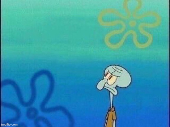 Squidward Staring | image tagged in squidward staring | made w/ Imgflip meme maker