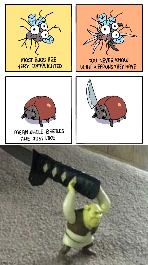 Beetles: knife, wow | image tagged in peace was never an option,beetle,knife,comics/cartoons,bugs,memes | made w/ Imgflip meme maker