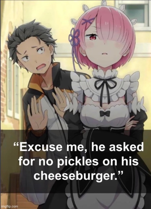 Pickls | image tagged in anime | made w/ Imgflip meme maker