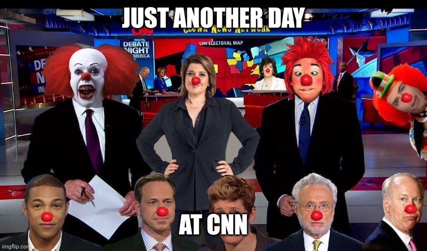 CNN: Clown News Network | JUST ANOTHER DAY AT CNN | image tagged in cnn clown news network | made w/ Imgflip meme maker