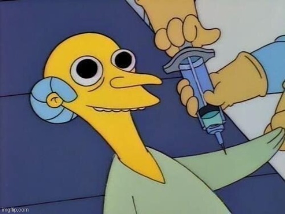 mr burns drug syringe | image tagged in mr burns drug syringe | made w/ Imgflip meme maker