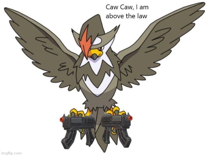Caw Caw I am Above The Law | image tagged in caw caw i am above the law | made w/ Imgflip meme maker