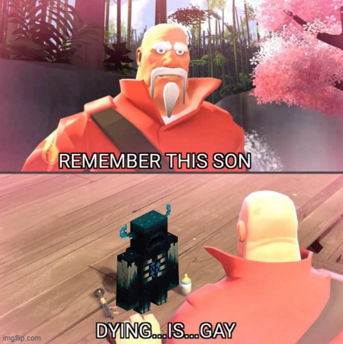 Minecraft's Warden in a nutshell (The Warden IS supposedly immortal, right?) | image tagged in dying is gay,minecraft | made w/ Imgflip meme maker