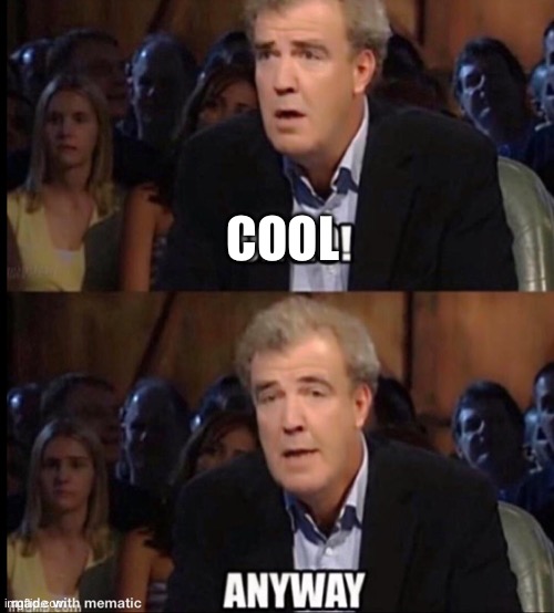 Oh no anyway | COOL | image tagged in oh no anyway | made w/ Imgflip meme maker