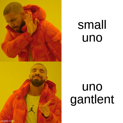 small uno uno gantlent | image tagged in memes,drake hotline bling | made w/ Imgflip meme maker