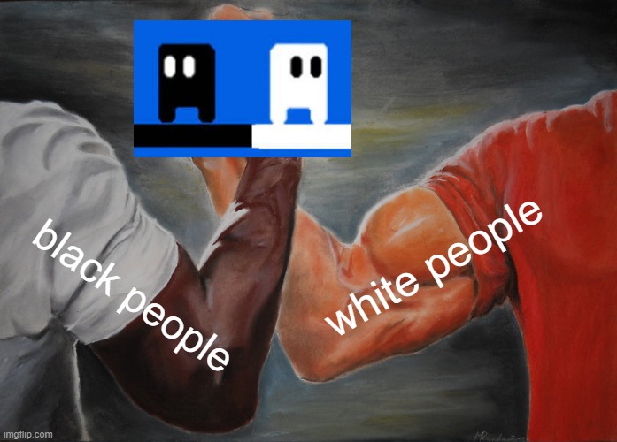 the epic duo | white people; black people | image tagged in memes,epic handshake | made w/ Imgflip meme maker