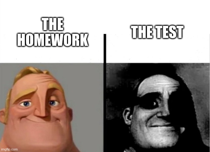 Teacher's Copy |  THE TEST; THE HOMEWORK | image tagged in teacher's copy,funny | made w/ Imgflip meme maker