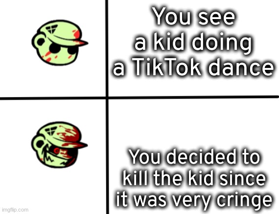 TikTok is cringe change my mind | You see a kid doing a TikTok dance; You decided to kill the kid since it was very cringe | image tagged in normal fliqpy into happy fliqpy,happy tree friends | made w/ Imgflip meme maker