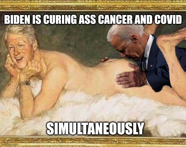 BIDEN IS CURING ASS CANCER AND COVID SIMULTANEOUSLY | made w/ Imgflip meme maker