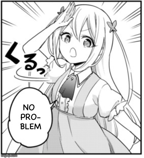 NO 
PRO-
BLEM | made w/ Imgflip meme maker