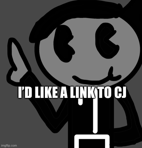 Yknow, the racist guy | I’D LIKE A LINK TO CJ | image tagged in creatorbread points at words | made w/ Imgflip meme maker