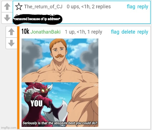 Link in comments | *censored because of ip address* | made w/ Imgflip meme maker