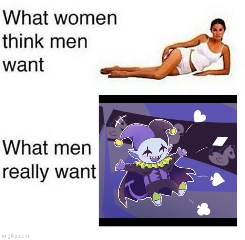 image tagged in jevil,what woman think men want,deltarune | made w/ Imgflip meme maker