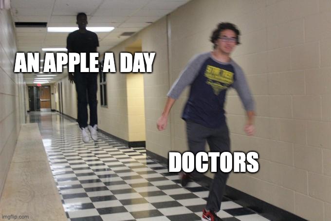 AN APPLE A DAY; DOCTORS | made w/ Imgflip meme maker