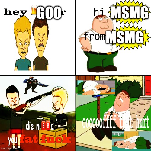 MSMG; GOO; MSMG | made w/ Imgflip meme maker