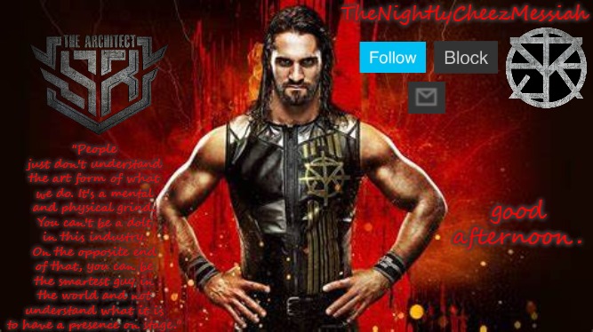 NEW seth rollins temp | good afternoon. | image tagged in new seth rollins temp | made w/ Imgflip meme maker