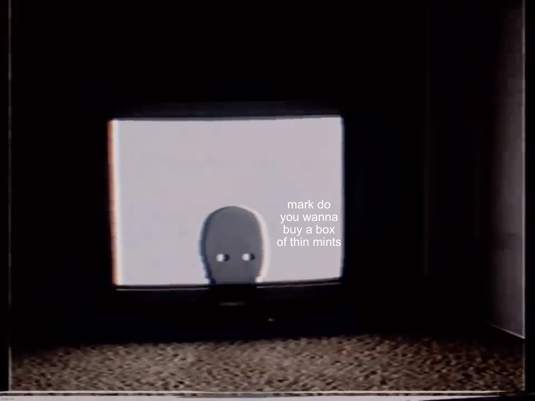 The Mandelbrot List - Thickn’t Mints | mark do you wanna buy a box of thin mints | made w/ Imgflip meme maker