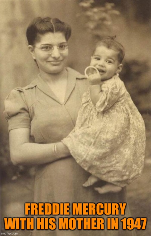 Rare picture of Freddie Mercury and his mother |  FREDDIE MERCURY WITH HIS MOTHER IN 1947 | image tagged in music,freddie mercury,rare | made w/ Imgflip meme maker