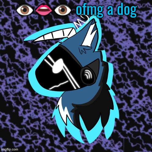 @cinna | 👁️👄👁️ ofmg a dog | image tagged in elias but drawn by moth | made w/ Imgflip meme maker